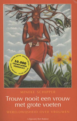 Trouw nooit een vrouw met grote voeten: wereldwijsheid over vrouwen book