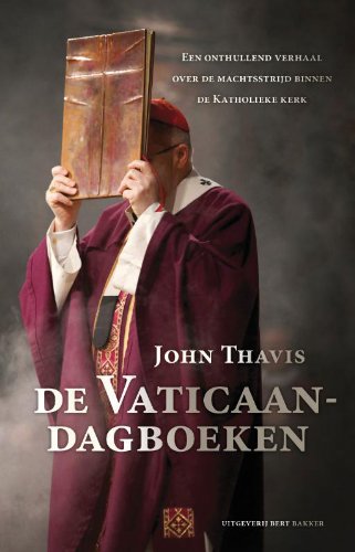 De vaticaandagboeken: een onthullend verhaal over de machtstrijd binnen de katholieke kerk: een onthullend verhaal over de machtsstrijd binnen de katholieke kerk Social Sciences