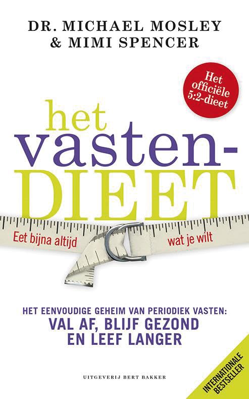 Het vastendieet: val af, blijf gezond en leef langer met het eenvoudige geheim van periodiek vasten Leisure, Home & Garden