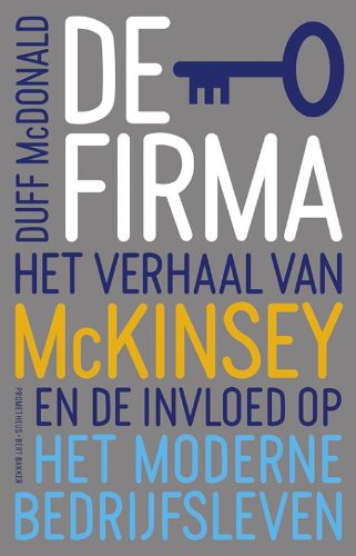 De firma: het verhaal van McKinsey en de invloed op het moderne bedrijfsleven book
