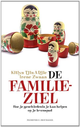 De familieziel: hoe je geschiedenis je kan helpen op je levenspad book