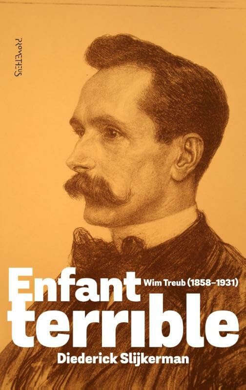 Enfant terrible: Wim Treub (1858-1931) book