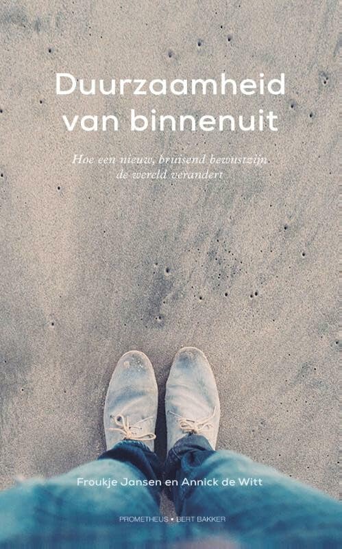 Duurzaamheid van binnenuit: hoe een nieuw, bruisend bewustzijn de wereld verandert Memories