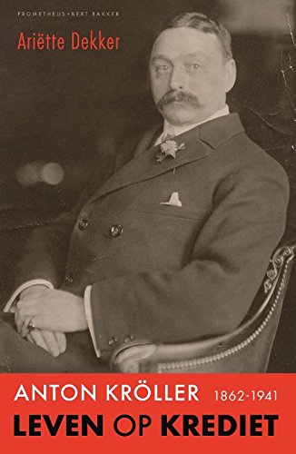 Leven op krediet: Anton Kröller (1862-1941) book