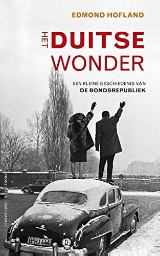 Het Duitse wonder: een kleine geschiedenis van de Bondsrepubliek Social Sciences