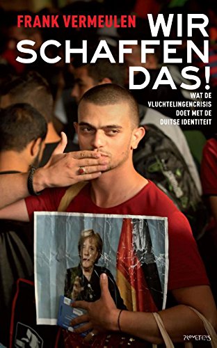 Wir schaffen das!: wat de vluchtelingencrisis doet met de Duitse identiteit book