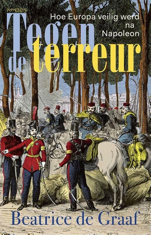 Tegen de terreur: hoe Europa veilig werd na Napoleon book