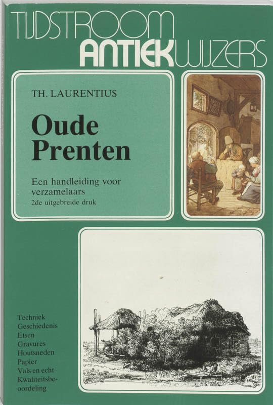 Oude prenten: een handleiding voor verzamelaars techniek, geschiedenis, etsen, gravures, houtsneden, papier, vals en echt, kwaliteitsbeoordeling book