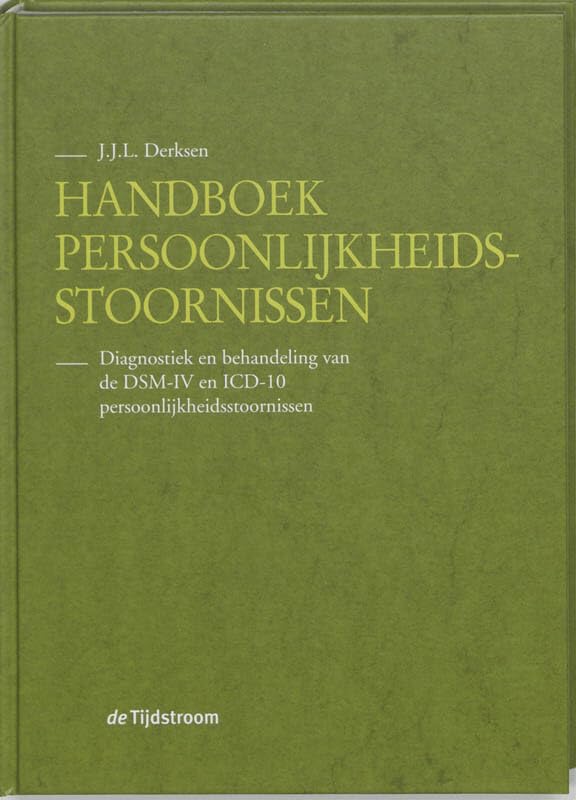 Handboek persoonlijkheidsstoornissen: diagnostiek en behandeling van de DSM-IV en ICD-10 persoonlijkheidsstoornissen Medicine
