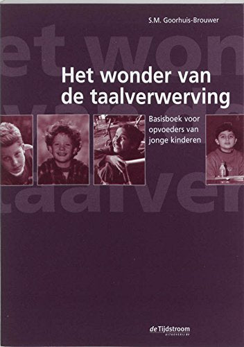 Het wonder van de taalverwerving: basisboek voor opvoeders van jonge kinderen book