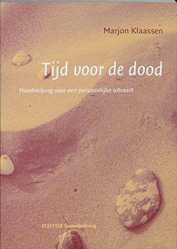 Tijd voor de dood: handreiking voor een persoonlijke uitvaart book