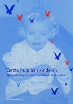 Eerste hulp aan kinderen: een handleiding bij kinderongevallen en kinderziekten (Rescue Reeks) Books