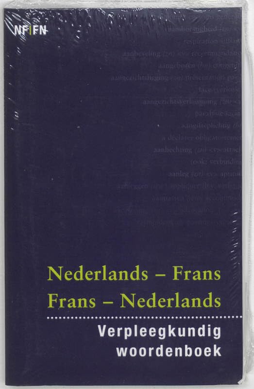 Verpleegkundig woordenboek Nederlands-Frans Frans-Nederlands Medicine