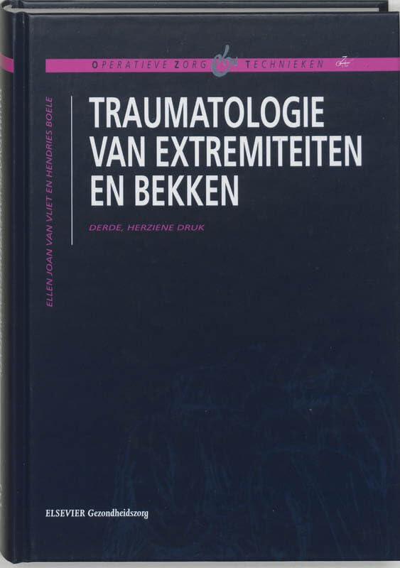 Traumatologie van extremiteiten en bekken (Operatieve zorg en technieken) Medicine