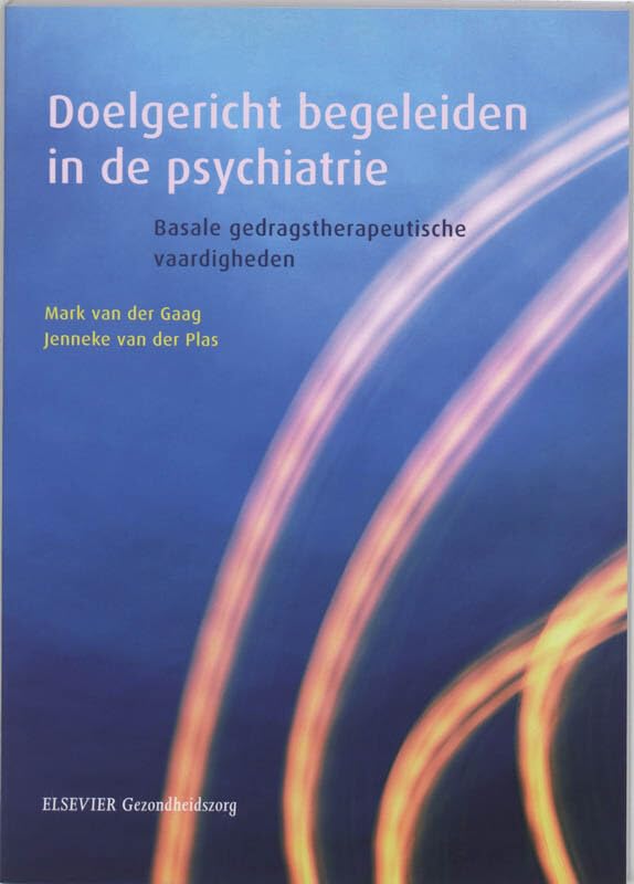 Doelgericht begeleiden in de psychiatrie: basale gedragstherapeutische vaardigheden book