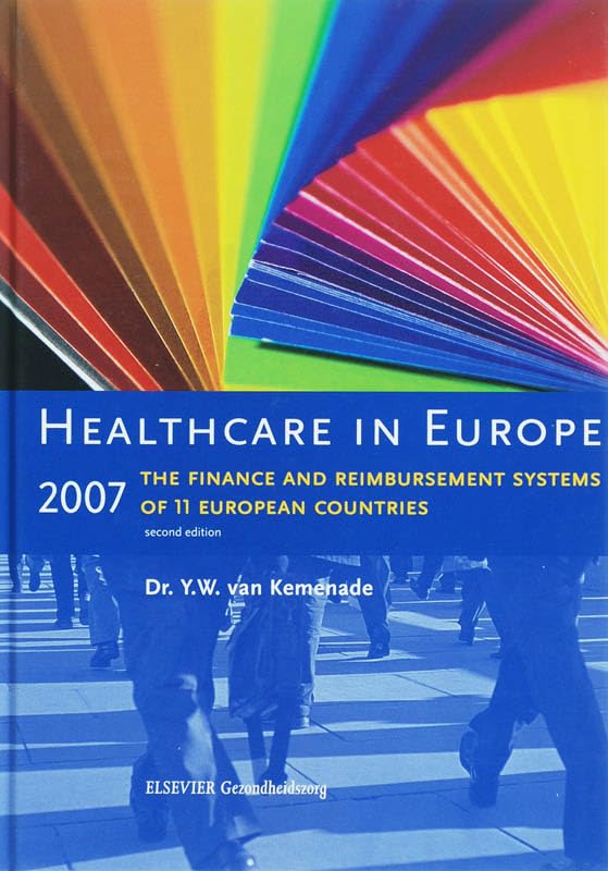 Health Care in Europe 2007: the finace and reimbursement systems of 11 European countries Books