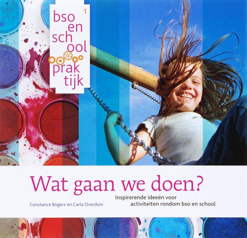 Wat gaan we doen?: inspirerende ideeen voor activiteiten rondom bso en school book