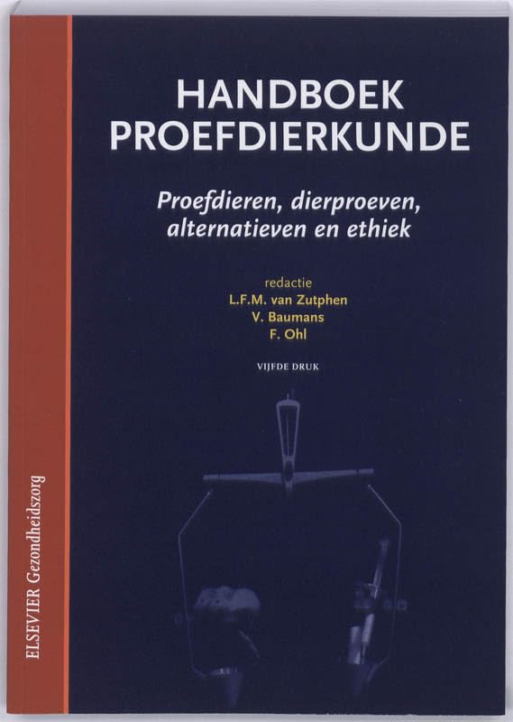 Handboek proefdierkunde: proefdieren, dierproeven, alternatieven en ethiek (Elsevier gezondheidszorg) Medicine