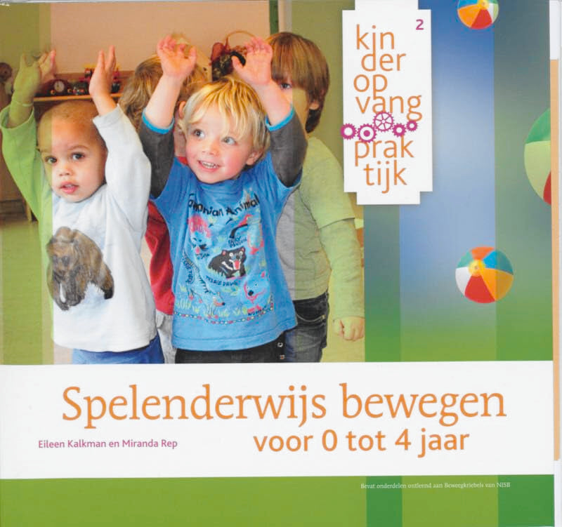 Spelenderwijs bewegen voor 0 tot 4 jaar: leuke, prikkelende beweegprogramma's book