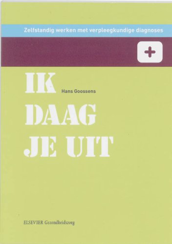 Ik daag je uit: zelfstandig werken met verpleegkundige diagnoses book