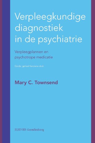 Verpleegkundige diagnostiek in de psychiatrie: verpleegplannen en psychotrope medicatie Medicine