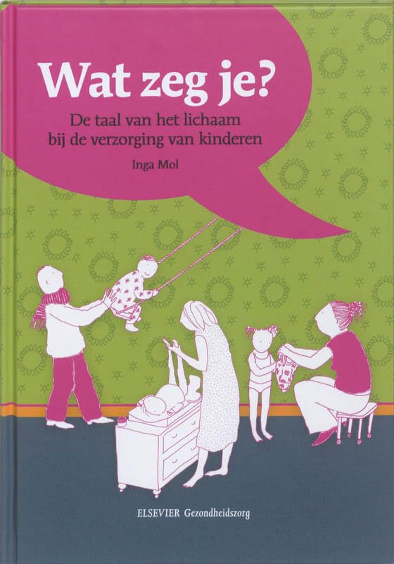 Wat zeg je?: de taal van het lichaam bij de verzorging van kinderen book