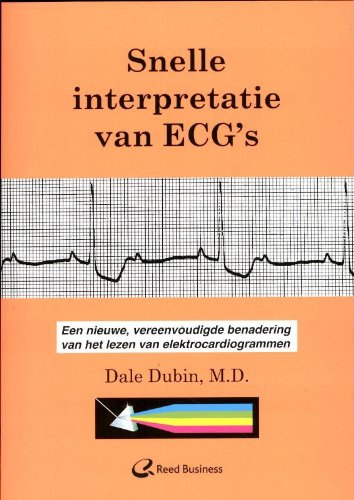 Snelle interpretatie van ECG's: een nieuwe, vereenvoudige benadering van het lezen van elektrocardiogrammen book