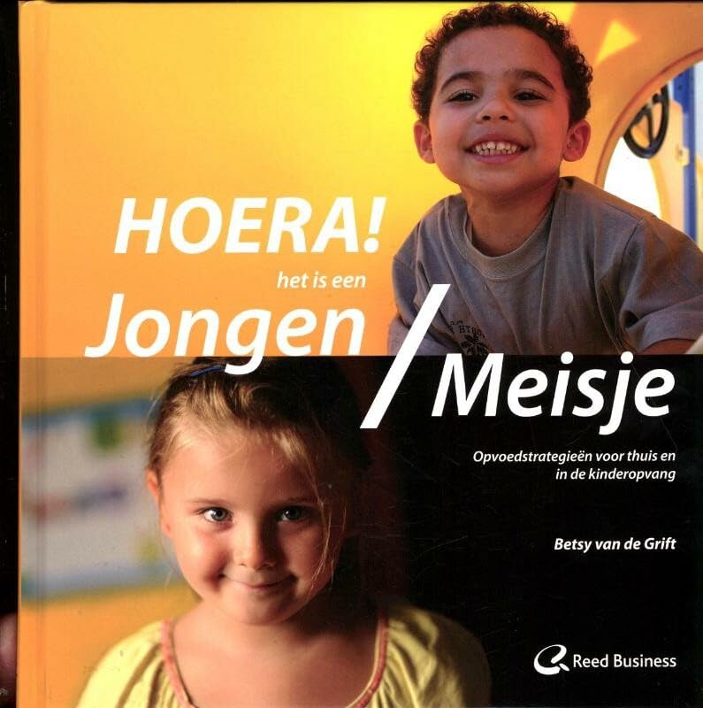 Hoera, het is een jongen/meisje!: opvoedstrategieën voor thuis en in de kinderopvang book