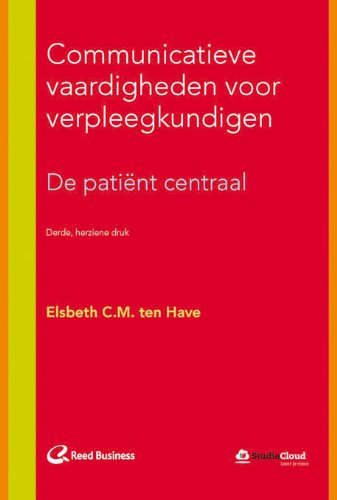 Communicatieve vaardigheden voor verpleegkundigen: de patient centraal book