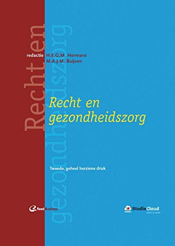 Recht en gezondheidszorg: leerboek voor universitair en hoger beroepsonderwijs en managementopleidingen book