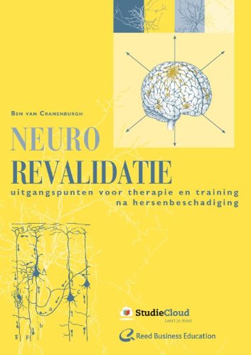 Neurorevalidatie: uitgangspunten voor therapie en training na hersenbeschadiging (Toegepaste neurowetenschappen, 4) Medicine