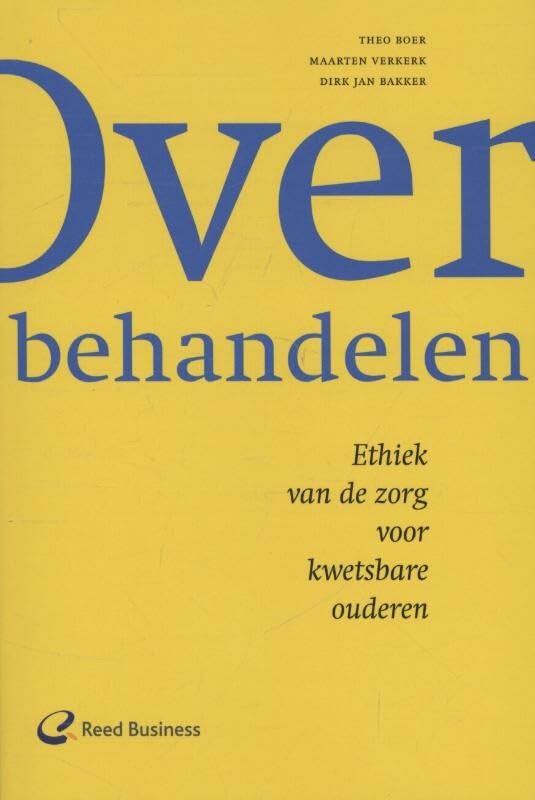 Over(-)behandelen: ethiek van de zorg voor kwetsbare ouderen Books