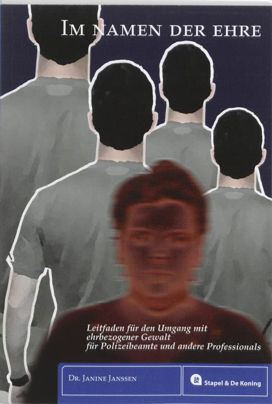 Im Namen der Ehre: leitfaden fur den Umgang mit ehrbezogener Gewalt fur Polizeibeamte und andere Professionals Books