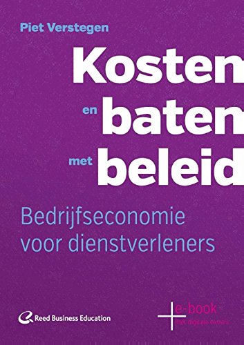 Kosten en baten met beleid: economische grondbeginselen voor de dienstverlening book
