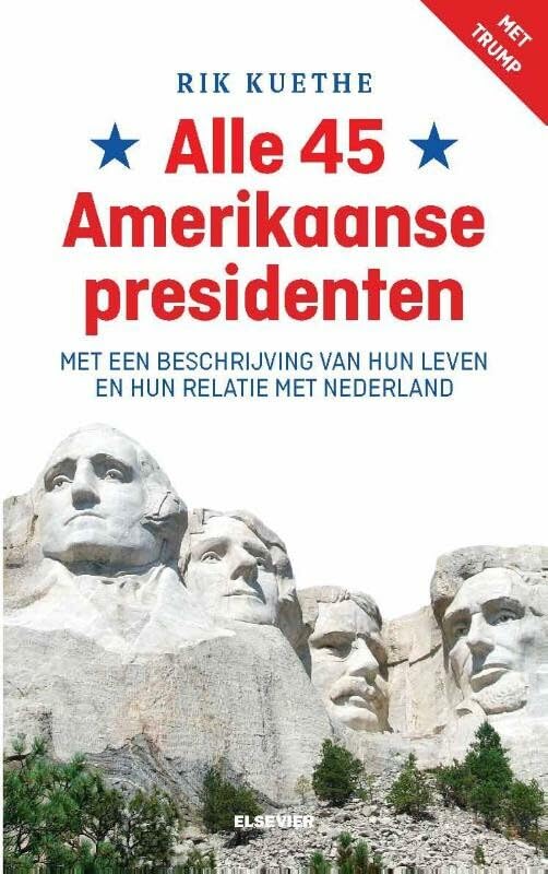 Alle 45 Amerikaanse presidenten: met een beschrijving van hun leven en hun relatie met Nederland book