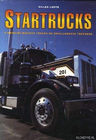 Startrucks. 's Werelds mooiste trucks en opvallendste truckers Books