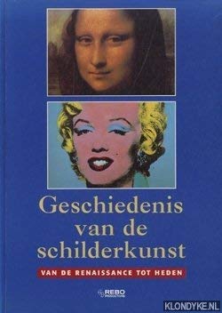Geschiedenis van de schilderkunst: van de Renaissance tot heden book