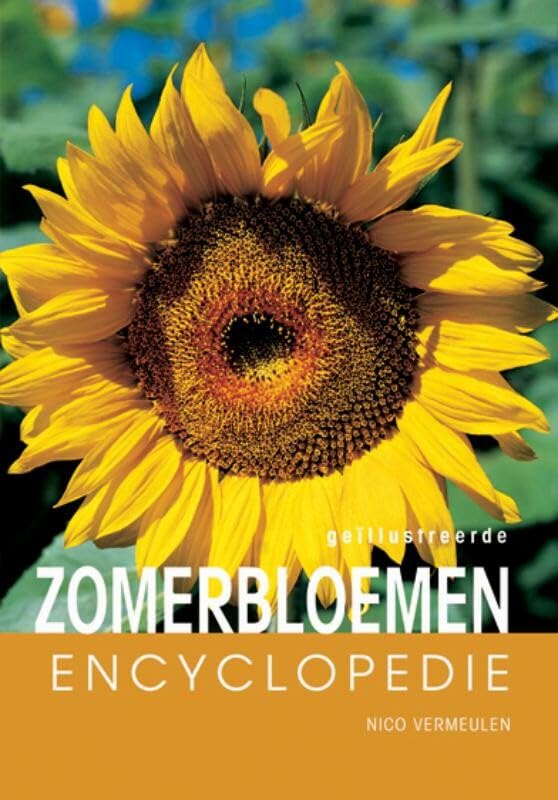 Geillustreerde zomerbloemen encyclopedie: informatieve tekst met vele honderden schitterende kleurenfoto's book
