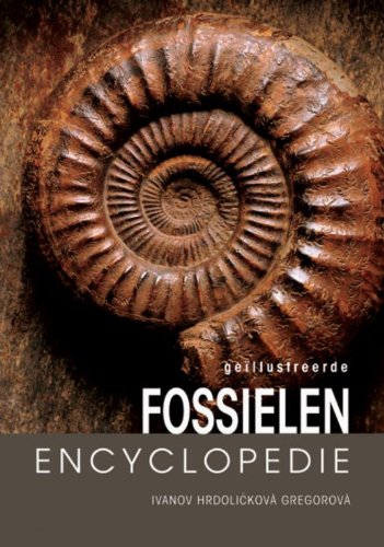 Geillustreerde fossielen encyclopedie: 650 kleurenfoto's en een overzichtelijke systematische indeling Film, Art & Culture