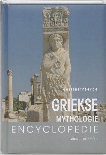 Geïllustreerde Griekse mythologie encyclopedie: de Griekse goden- en heldenwereld in woord en beeld (REBENC) Books