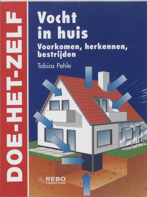 Vocht in huis voorkomen, herkennen, bestrijden book