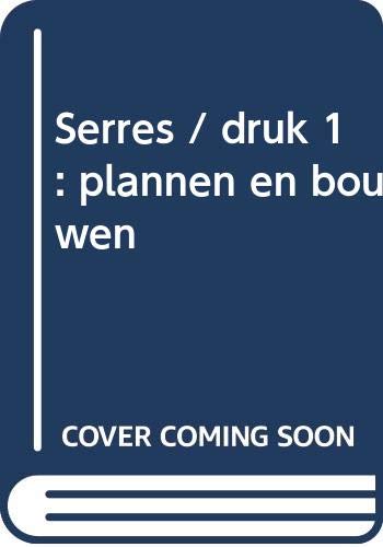 Serres plannen en bouwen: plannen en bouwen (Doe-het-zelf) Hobbies & Crafts