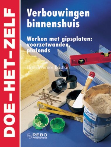 Verbouwingen binnenshuis: werken met gipsplaten, voorzetwanden, plafonds (Doe-het-zelf) Hobbies & Crafts