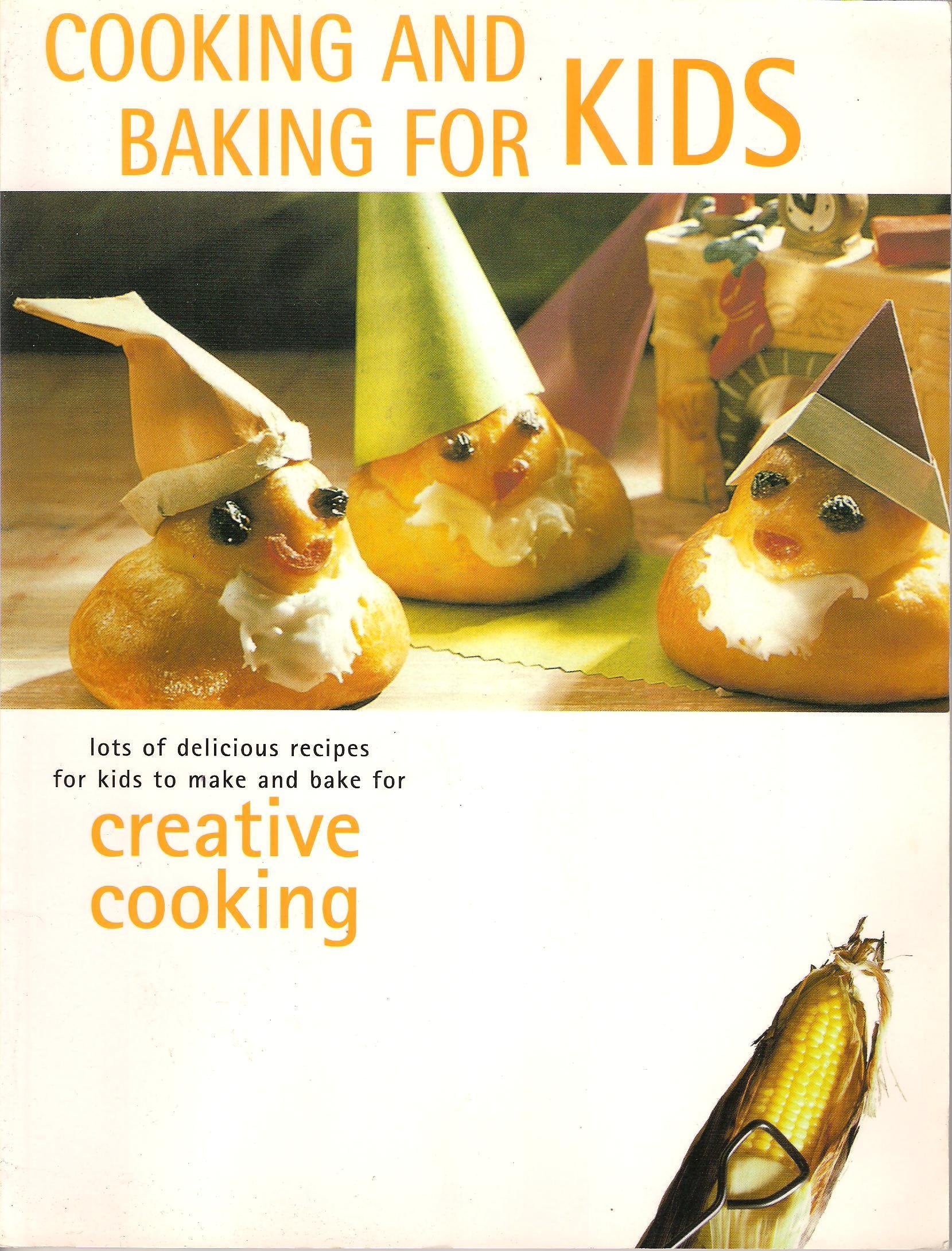 Creative Cooking Cooking Baking for Kids Books