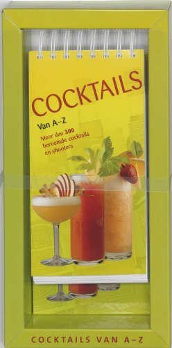 Cocktails van A-Z: meer dan 300 beroemde cocktails en shooters Leisure, Home & Garden