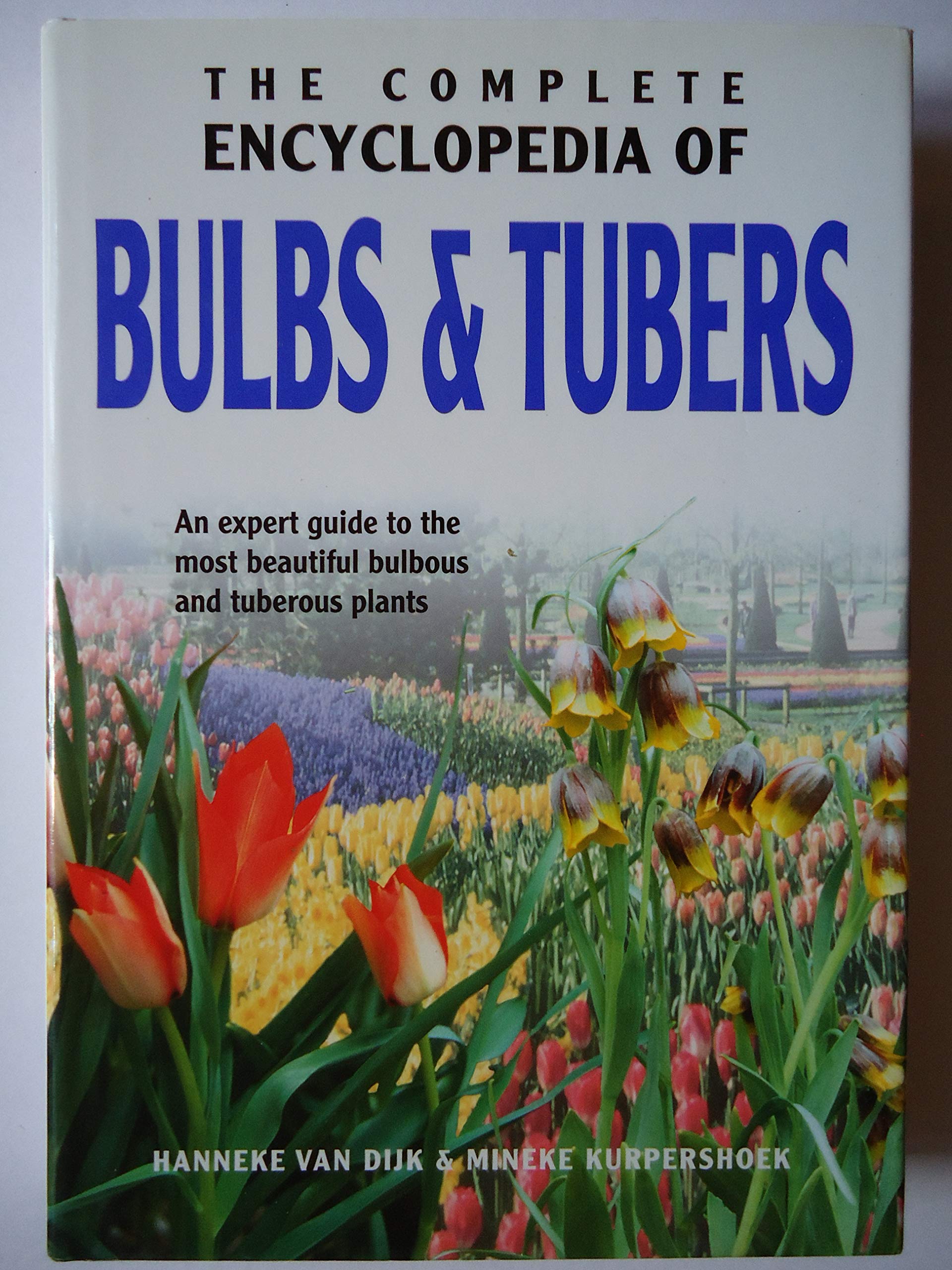 The Complete Encyclopedia Of Bulbs & Tubers: An Expert Guide to the Most Beautiful Bulbous and Tuberous Plants Mathematics
