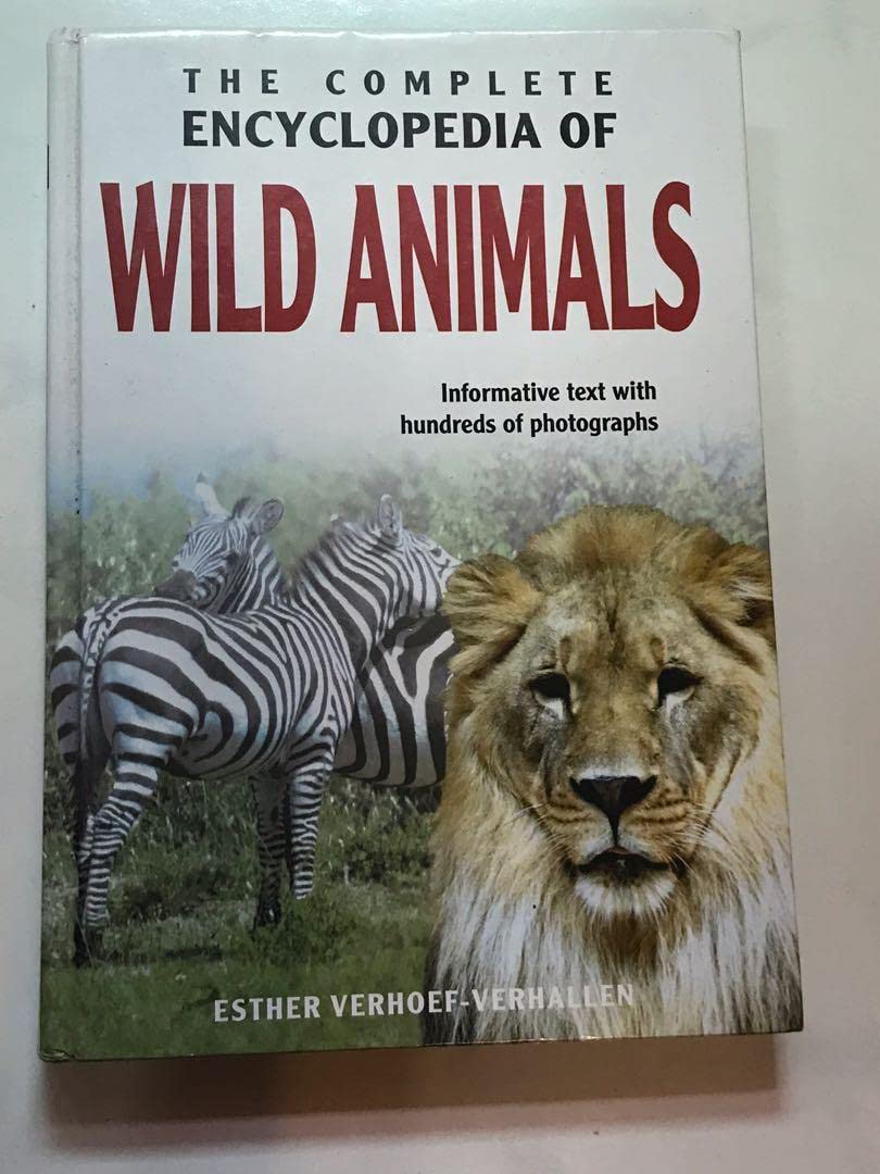 The Complete Encyclopedia Of Wild Animals: Informative Text with Hundreds of Photographs book
