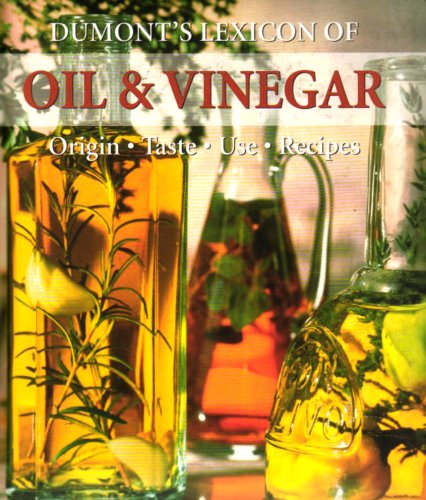 Dumont's Lexicon of Oil & Vinegar Cooking & Enjoying