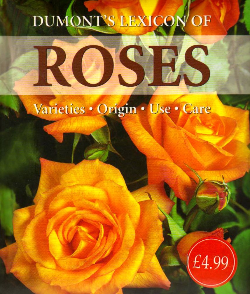 Dumont's Lexicon of Roses: Varieties - Origin - Use - Care Mathematics