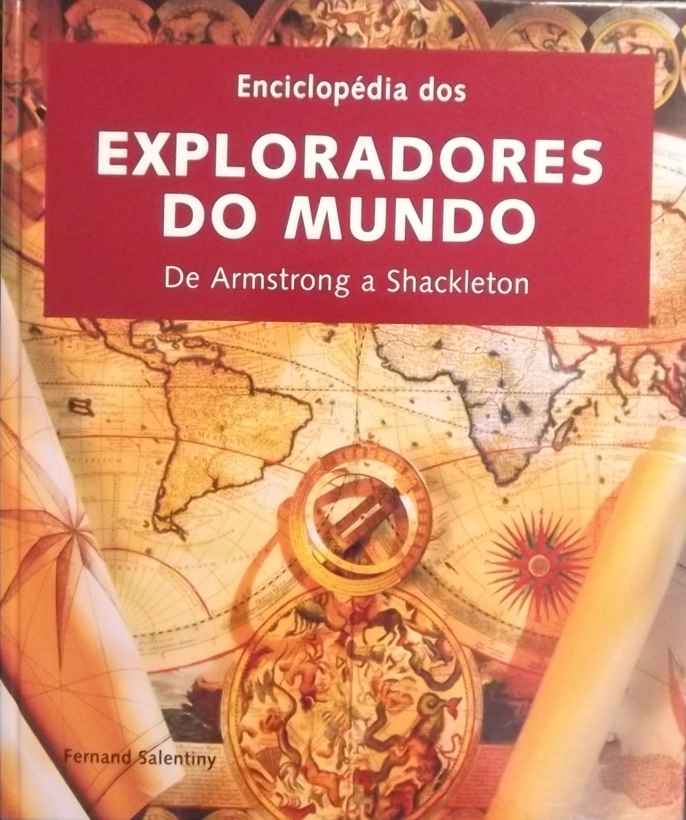 The Encyclopedia of World Explorers: From Armstrong To Shakleton book
